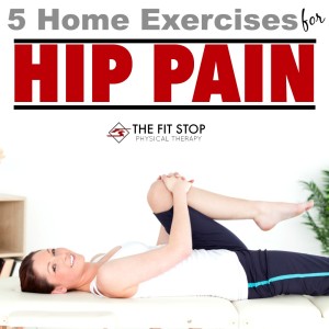 Best exercises for the home treatment of hip pain. From FitStopPT.com