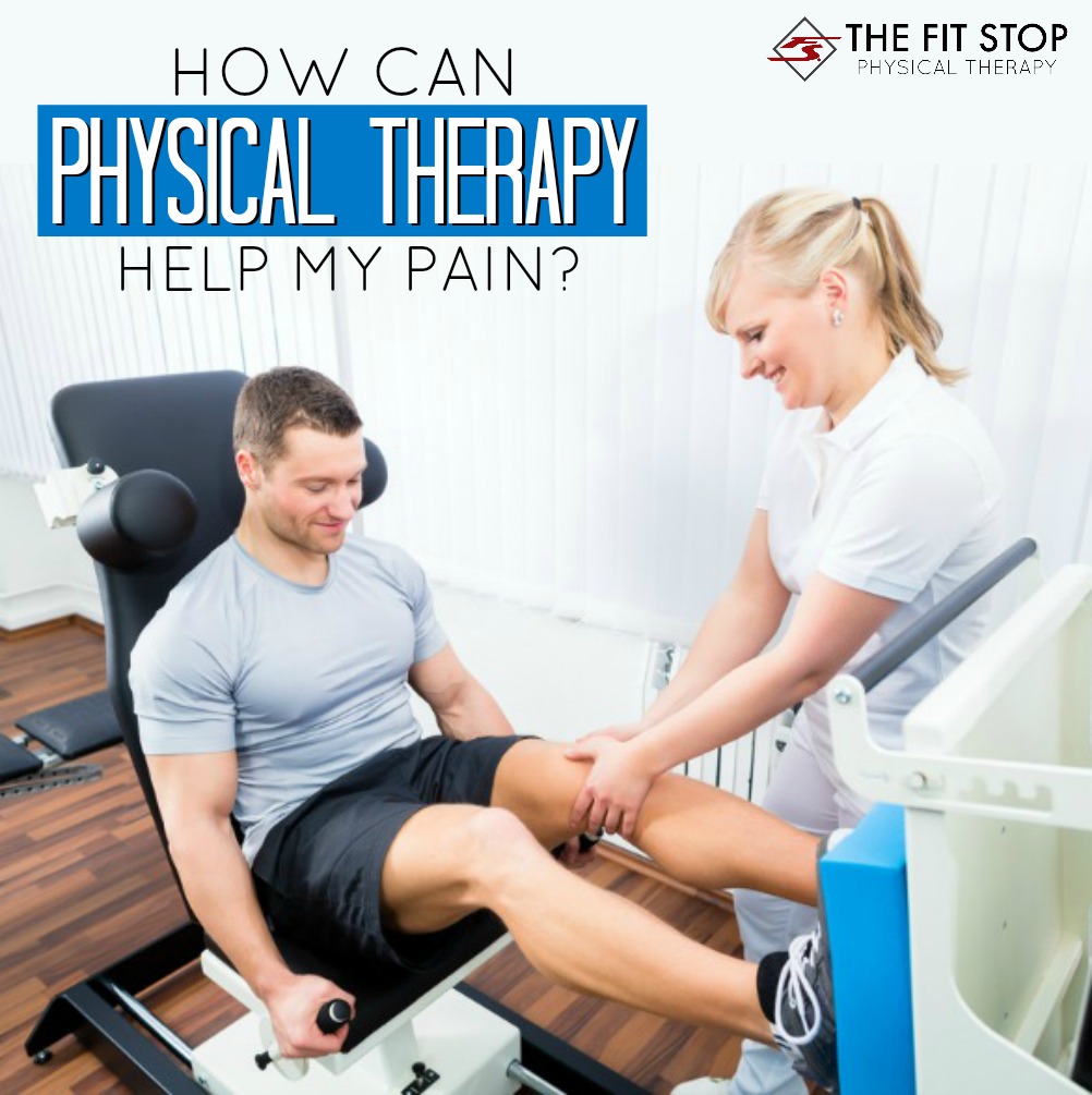 how can physical therapy help my pain fit stop PT