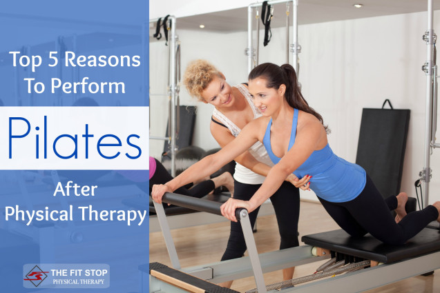 5 Reasons To Perform Pilates After Physical Therapy