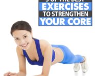 5 Great Exercises To Strengthen Your Core